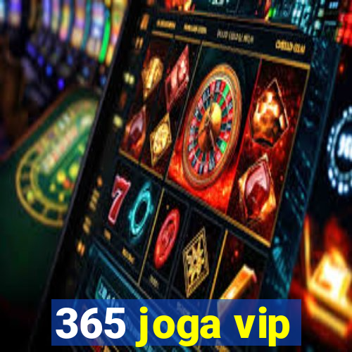 365 joga vip